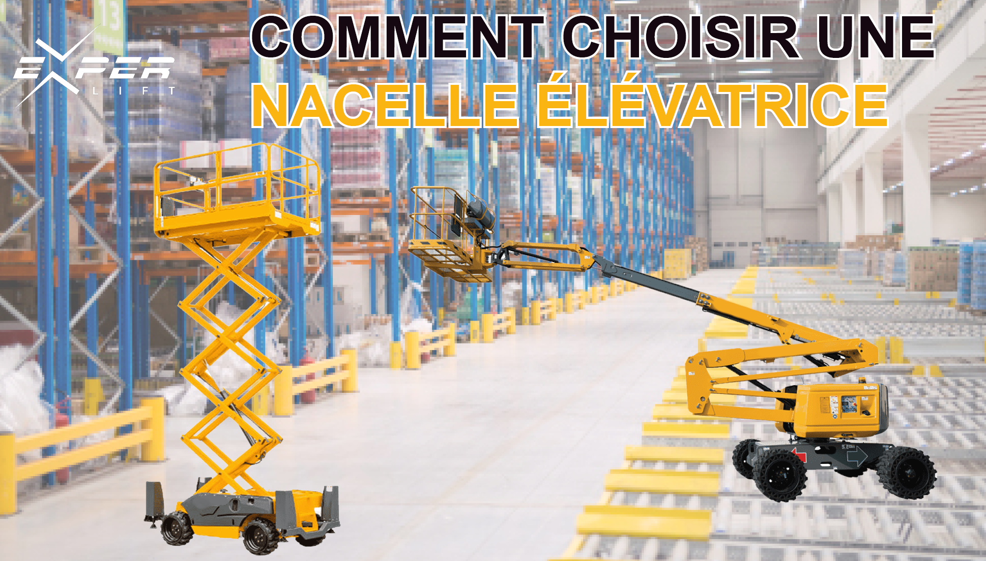 Comment choisir une nacelle élévatrice ?