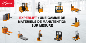 Experlift : Une gamme de matériels de manutention sur mesure