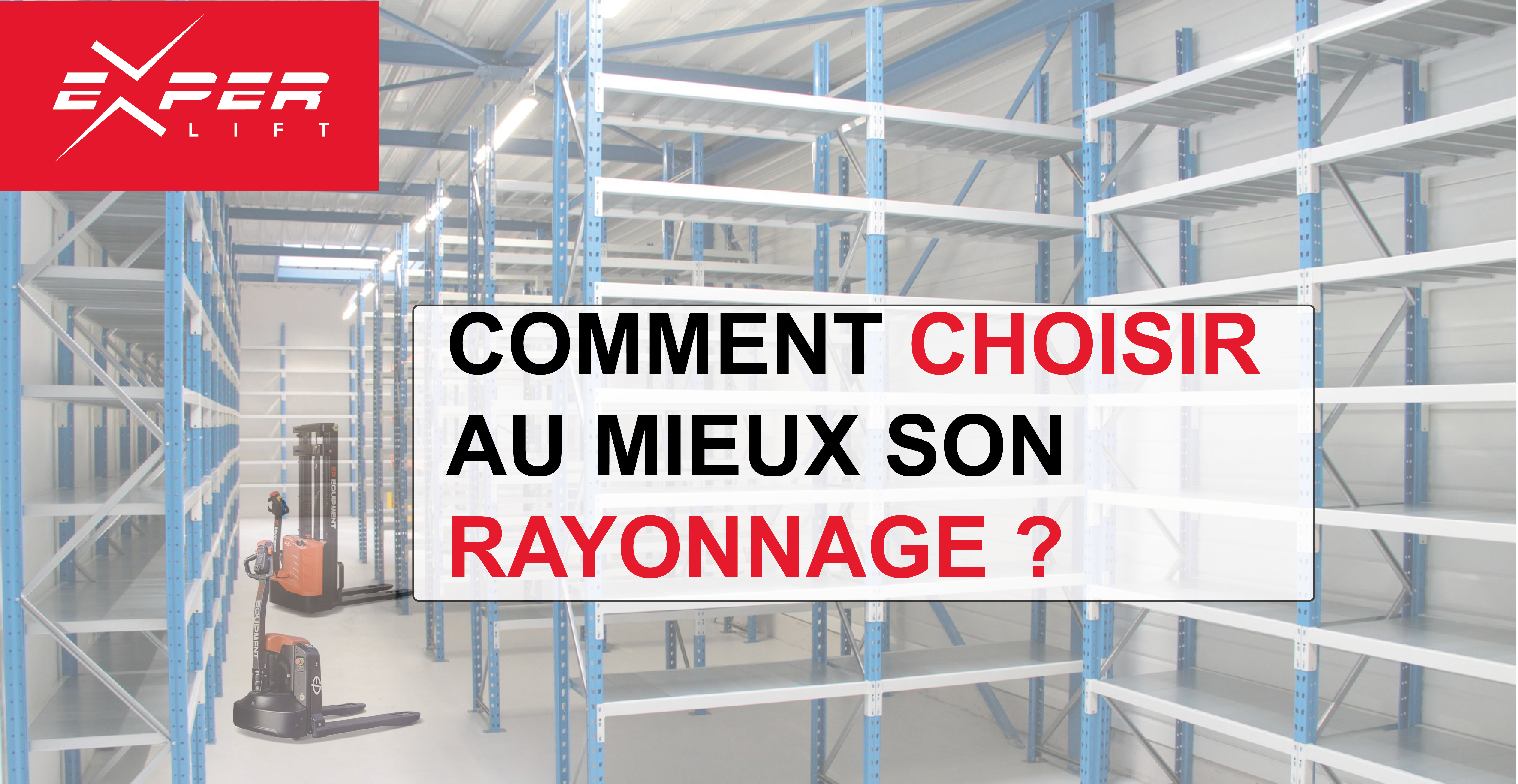 Comment choisir au mieux son rayonnage ?