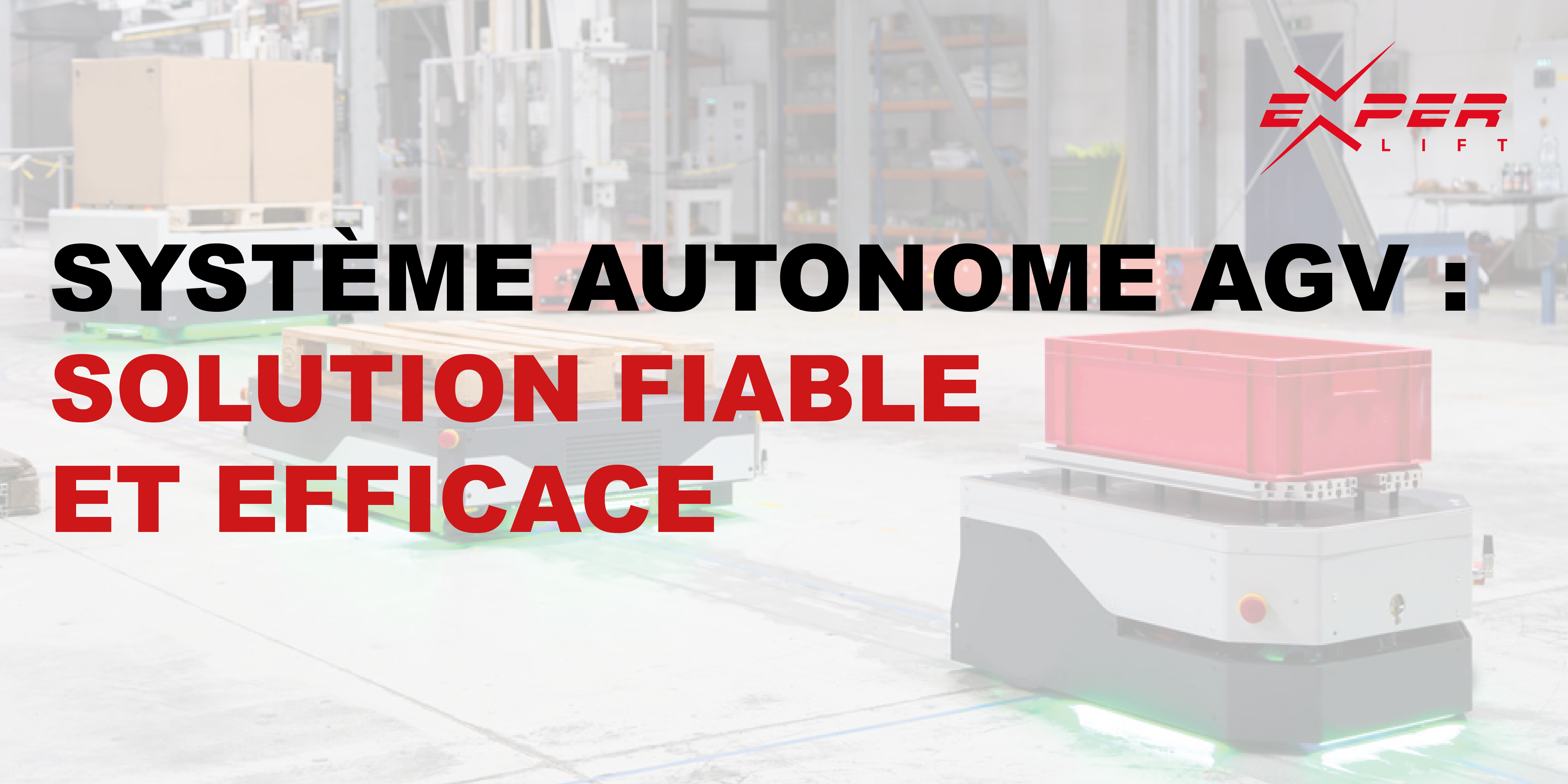 Système autonome AGV : solution fiable et efficace