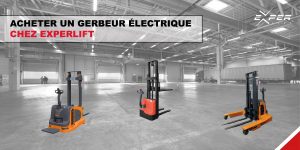 Acheter un gerbeur électrique chez Experlift