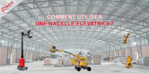 Comment utiliser une nacelle élévatrice