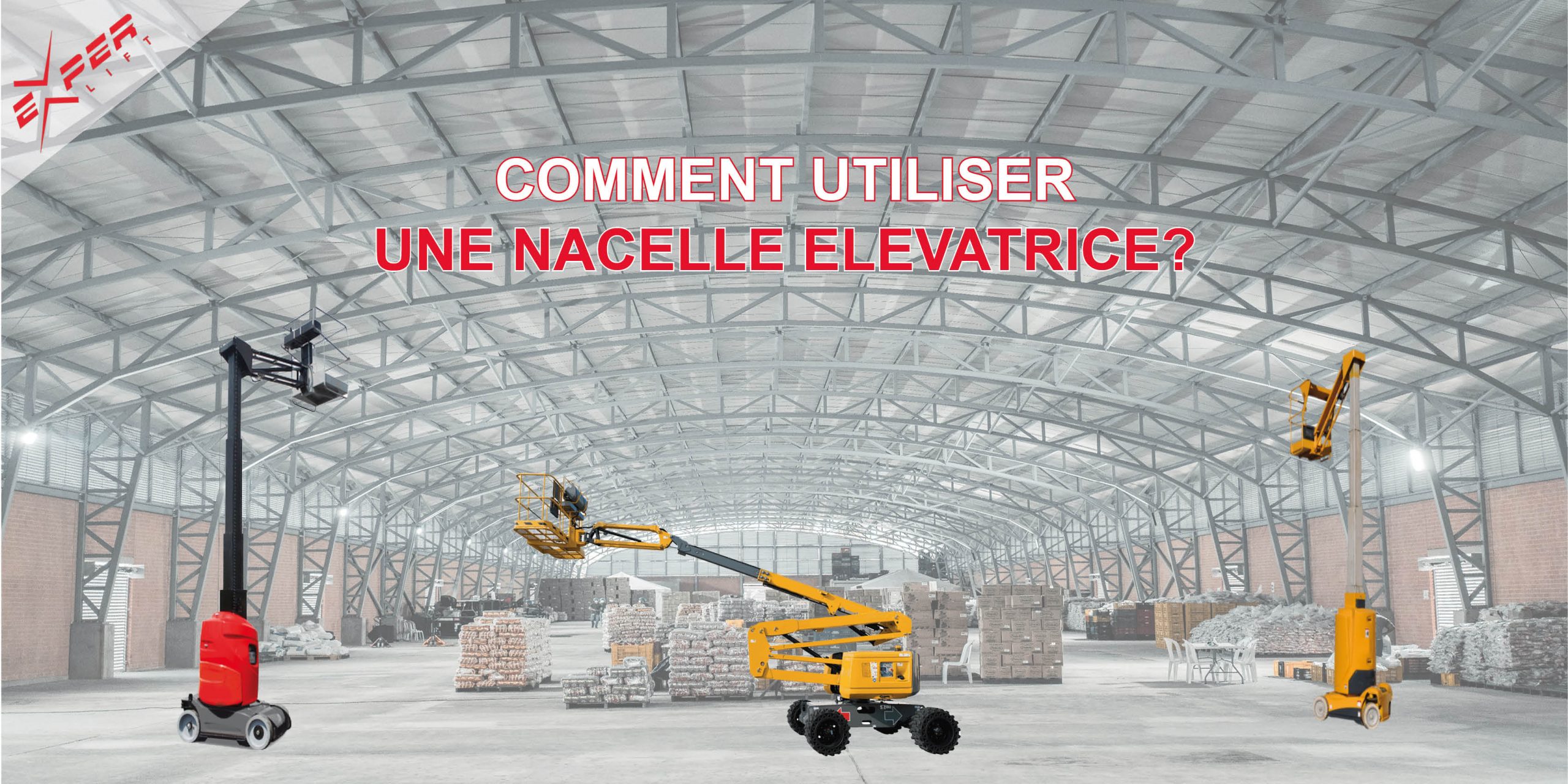 Comment bien utiliser une nacelle élévatrice ?