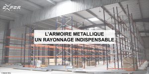 L'armoire métallique un rayonnage indispensable