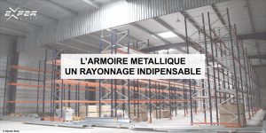 L'armoire métallique un rayonnage indispensable