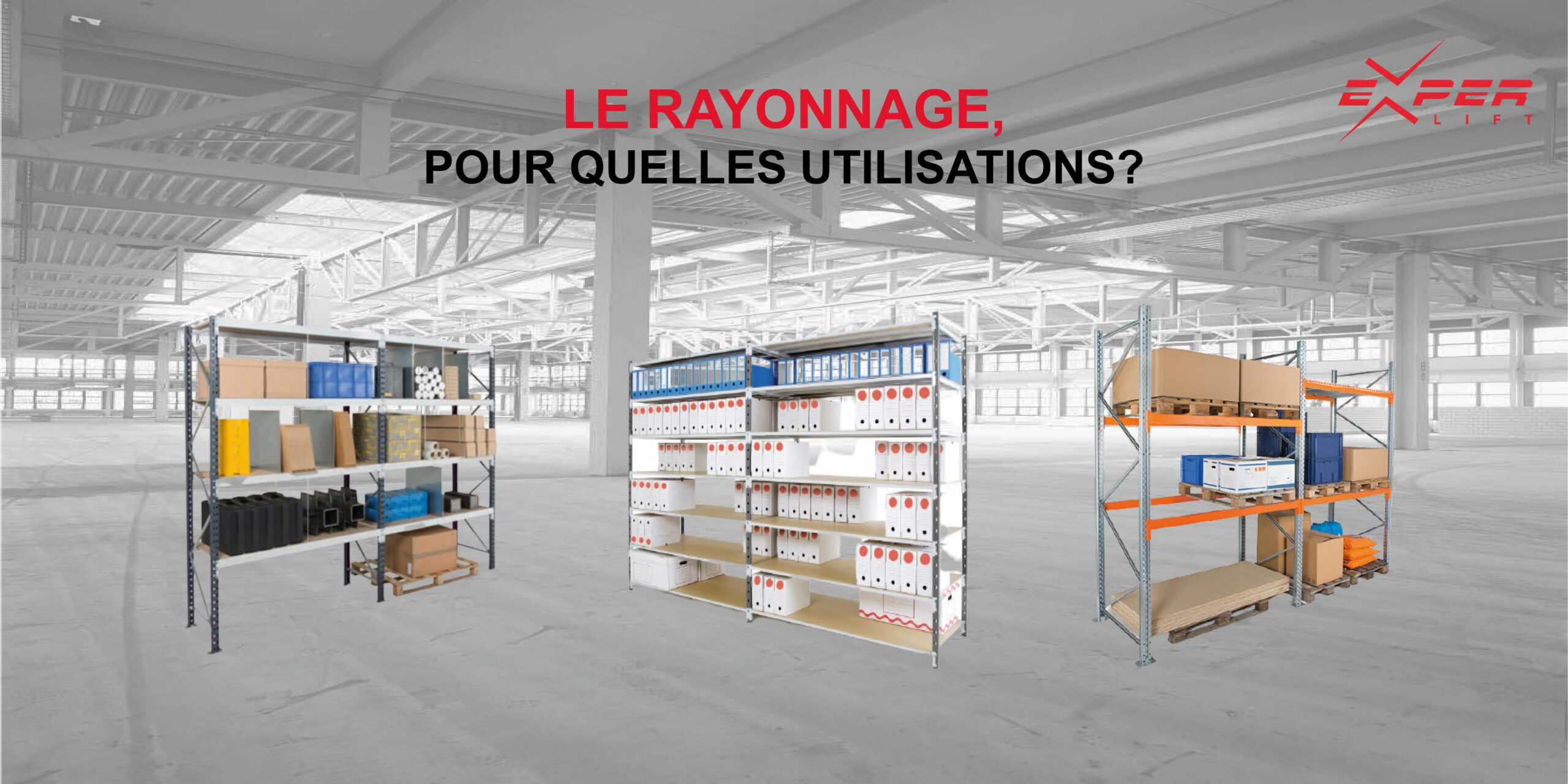 Le rayonnage : pour quelles utilisations ? 